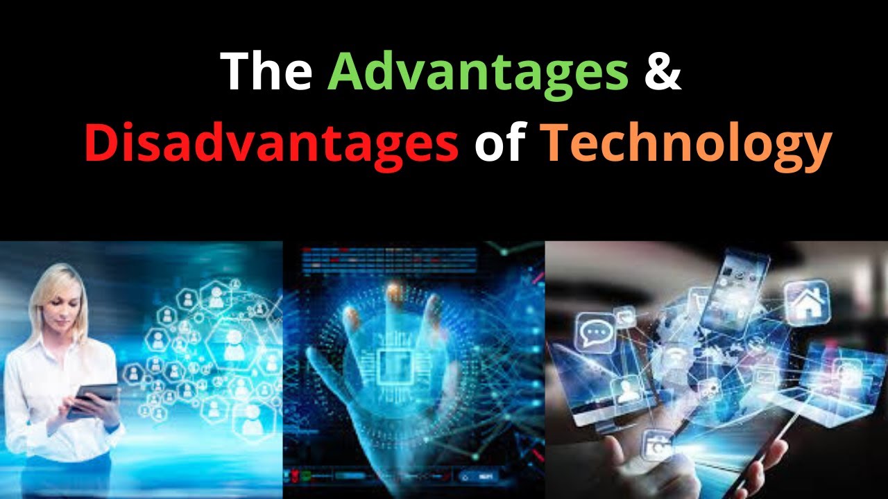 Advantages & Disadvantages of Technology